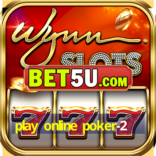 play online poker